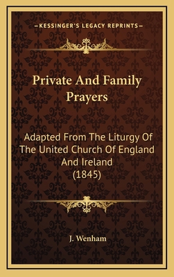 Private And Family Prayers: Adapted From The Li... 1168952409 Book Cover