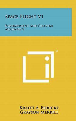 Space Flight V1: Environment And Celestial Mech... 1258042002 Book Cover