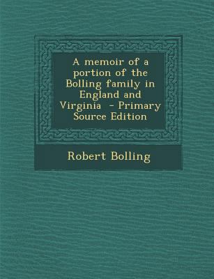 A Memoir of a Portion of the Bolling Family in ... 1287829376 Book Cover