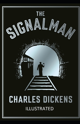 The Signal-Man Illustrated B08RLHZHRR Book Cover