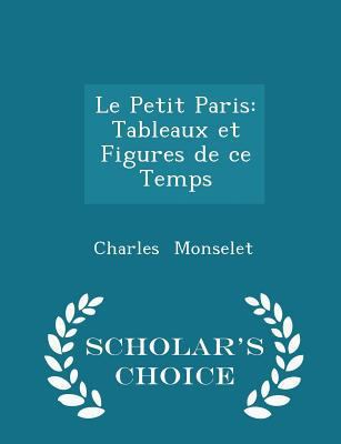Le Petit Paris: Tableaux Et Figures de Ce Temps... 1297147707 Book Cover