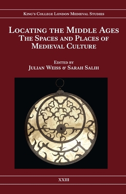 Locating the Middle Ages: The Spaces and Places... 0953983870 Book Cover