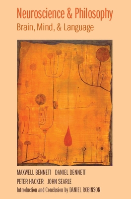Neuroscience and Philosophy: Brain, Mind, and L... 0231511949 Book Cover
