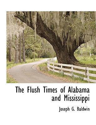 The Flush Times of Alabama and Mississippi 111790346X Book Cover