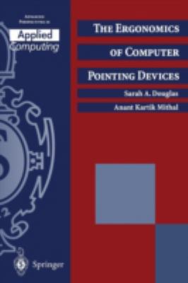 The Ergonomics of Computer Pointing Devices 3540199861 Book Cover