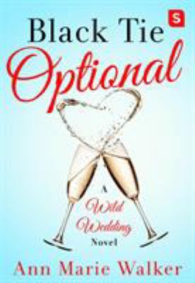 Black Tie Optional: A Wild Wedding Novel 1250163730 Book Cover