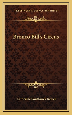 Bronco Bill's Circus 1168669855 Book Cover