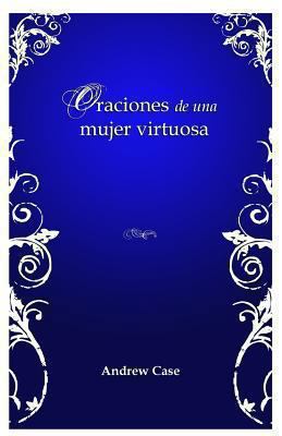 Oraciones de una mujer virtuosa [Spanish] 1481034480 Book Cover
