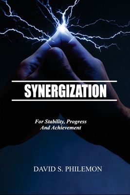 Synergization: For Stability, Progress and Achi... 1966141025 Book Cover