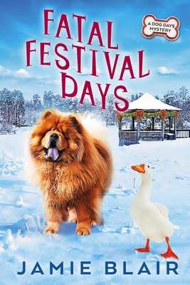 Fatal Festival Days: Dog Days Mystery #3, A hum... 1705851460 Book Cover