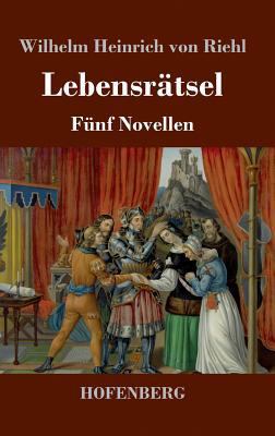 Lebensrätsel: Fünf Novellen [German] 3743727072 Book Cover