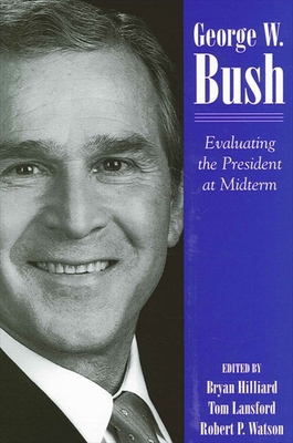 George W. Bush: Evaluating the President at Mid... 0791461343 Book Cover