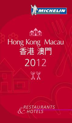 Michelin Guide Hong Kong & Macau 2012: Restaura... 2067169785 Book Cover