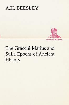 The Gracchi Marius and Sulla Epochs of Ancient ... 3849189686 Book Cover