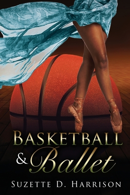 Basketball & Ballet 173372172X Book Cover