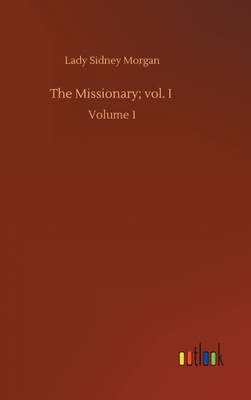 The Missionary; vol. I: Volume 1 3752443596 Book Cover