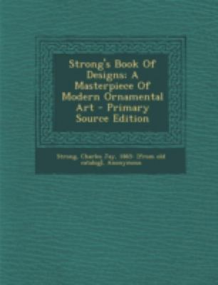 Strong's Book of Designs; A Masterpiece of Mode... 1294783440 Book Cover