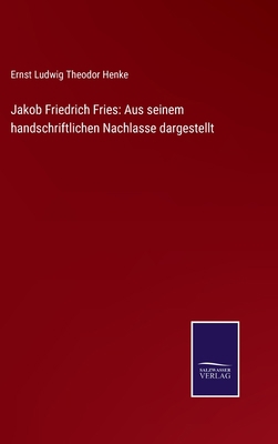 Jakob Friedrich Fries: Aus seinem handschriftli... [German] 3752543213 Book Cover