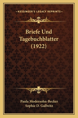 Briefe Und Tagebuchblatter (1922) [German] 1167595912 Book Cover