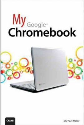 My Google Chromebook 0789743965 Book Cover