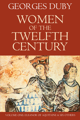 Women of the Twelfth Century, Volume 1: Eleanor... 0226167801 Book Cover