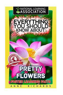 Everything You Should Know About: Pretty Flowers 1979646279 Book Cover