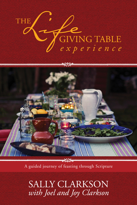 The Lifegiving Table Experience: A Guided Journ... 1496425235 Book Cover