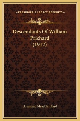 Descendants Of William Prichard (1912) 1169217915 Book Cover