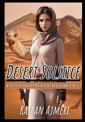 Desert Solstice: Lisa's 260 Days Fight for Life...            Book Cover