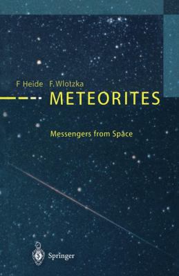 Meteorites: Messengers from Space 3642577873 Book Cover