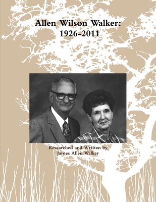Allen Wilson Walker: 1926-2011 1646066421 Book Cover