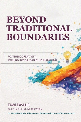 Beyond Traditional Boundaries: Fostering Creati... B0HHTL1M3P Book Cover
