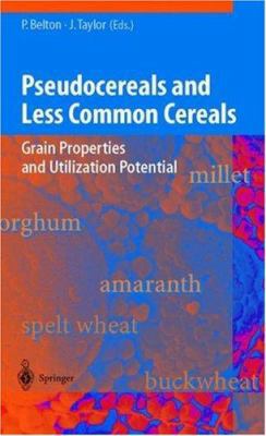 Pseudocereals and Less Common Cereals: Grain Pr... 3540429395 Book Cover