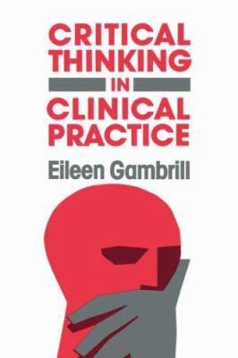 Critical Thinking in Clinical Practice (JOSSEY ... 1555421989 Book Cover