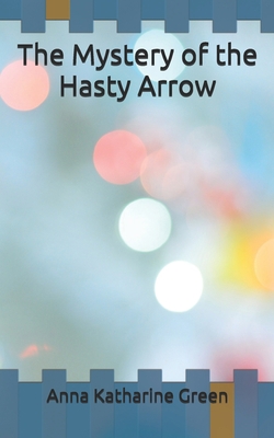 The Mystery of the Hasty Arrow B086PNWTG3 Book Cover