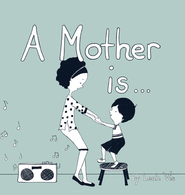 A Mother Is... B09Z6V8PS7 Book Cover