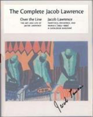 The Complete Jacob Lawrence: Over the Line: The... 0295979631 Book Cover