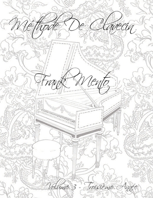Méthode Clavecin - Volume 3 [French] 1672997828 Book Cover