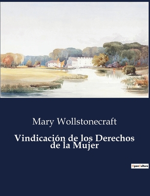 Vindicación de los Derechos de la Mujer [Spanish] B0C9LF7SPC Book Cover