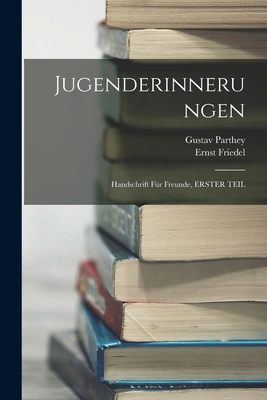 Jugenderinnerungen: Handschrift Für Freunde, ER... [German] 1019048336 Book Cover