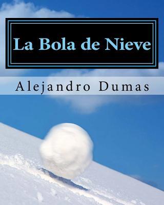 La Bola de Nieve (Spanish Edition) [Spanish] 1535375108 Book Cover