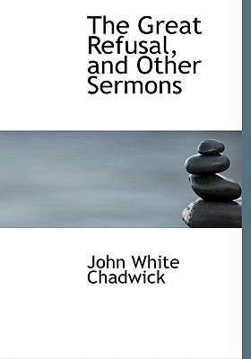 The Great Refusal, and Other Sermons 1117624196 Book Cover