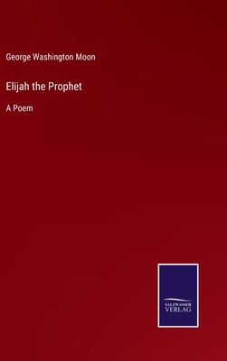 Elijah the Prophet: A Poem 3752567236 Book Cover