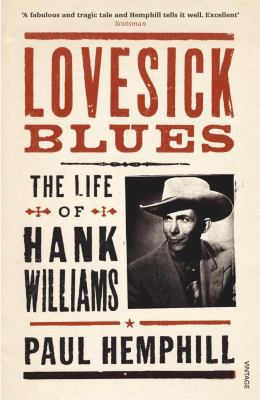 Lovesick Blues: The Life of Hank Williams 0099469510 Book Cover