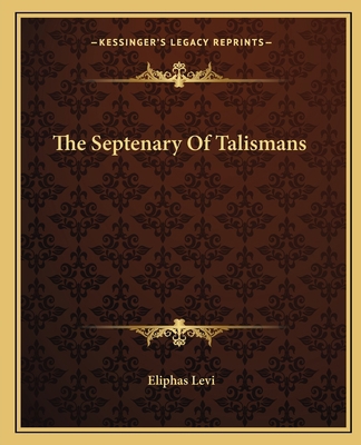 The Septenary Of Talismans 1162825138 Book Cover