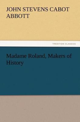 Madame Roland, Makers of History 3847218360 Book Cover