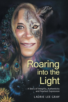 Roaring into the Light: A Story of Integrity, A... B0BF33NF3Z Book Cover