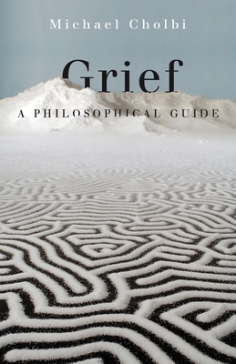 Grief: A Philosophical Guide 069120179X Book Cover