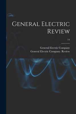 General Electric Review; 14 1013671791 Book Cover