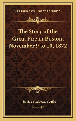 The Story of the Great Fire in Boston, November... 116865372X Book Cover